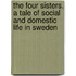 The Four Sisters. A Tale Of Social And Domestic Life In Sweden