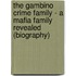 The Gambino Crime Family - A Mafia Family Revealed (Biography)