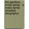 The Gambino Crime Family - A Mafia Family Revealed (Biography) door Biographiq