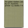 The Globe Readers (Ed. By A.F. Murison). Primer 1,2, Books 1-6 by Anonymous Anonymous