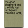 The Good Shepherd and the Little Lost Lamb [With Movable Lamb] door Allia Zobel-Nolan