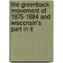 The Greenback Movement Of 1875-1884 And Wisconsin's Part In It