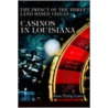 The Impact Of The Three Land Based Indian Casinos In Louisiana door Ross Philip Liner