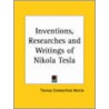The Inventions, Researches and Writings of Nikola Tesla - 1894 by Thomas Commerford Martin