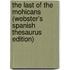 The Last Of The Mohicans (Webster's Spanish Thesaurus Edition)