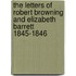 The Letters Of Robert Browning And Elizabeth Barrett 1845-1846