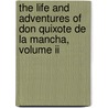 The Life And Adventures Of Don Quixote De La Mancha, Volume Ii door Richard Westall