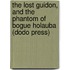 The Lost Guidon, And The Phantom Of Bogue Holauba (Dodo Press)