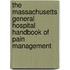 The Massachusetts General Hospital Handbook of Pain Management