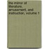 The Mirror Of Literature, Amusement, And Instruction, Volume 1