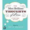 The Most Brilliant Thoughts of All Time (in Two Lines or Less) door John M. Shanahan