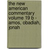 The New American Commentary Volume 19 B - Amos, Obadiah, Jonah door Frank Page