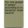The New Gospel of Peace According to St. Benjamin, Book Second door Richard Grant White