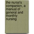 The Nurse's Companion, A Manual Of General And Monthly Nursing