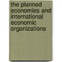 The Planned Economies And International Economic Organizations