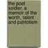 The Poet Soldier. A Memoir Of The Worth, Talent And Patriotism