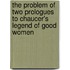 The Problem Of Two Prologues To Chaucer's Legend Of Good Women