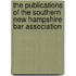 The Publications Of The Southern New Hampshire Bar Association