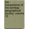 The Transactions Of The Bombay Geographical Society, Volume 10 door Society Bombay Geograph