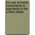 The Use Of Credit Instruments In Payments In The United States