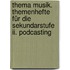 Thema Musik. Themenhefte Für Die Sekundarstufe Ii. Podcasting