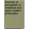Theories Of Perception In Medieval And Early Modern Philosophy door Onbekend