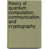 Theory Of Quantum Computation, Communication, And Cryptography door Onbekend