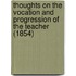 Thoughts On The Vocation And Progression Of The Teacher (1854)