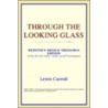 Through The Looking Glass (Webster's French Thesaurus Edition) door Reference Icon Reference