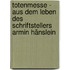 Totenmesse - aus dem Leben des Schriftstellers Armin Hänslein