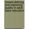 Toward Defining and Improving Quality in Adult Basic Education door Alisa Belzer