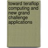 Toward Teraflop Computing And New Grand Challenge Applications door R.K. Kalia