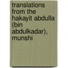 Translations From The Hakayit Abdulla (Bin Abdulkadar), Munshi by Munshi Abdullah