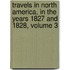 Travels In North America, In The Years 1827 And 1828, Volume 3