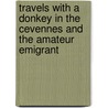 Travels with a Donkey in the Cevennes and the Amateur Emigrant door Robert Louis Stevension