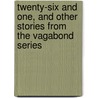 Twenty-Six And One, And Other Stories From The Vagabond Series door Maksim Gorky