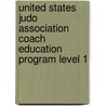 United States Judo Association Coach Education Program Level 1 door Chris Dewey
