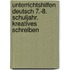 Unterrichtshilfen Deutsch 7.-8. Schuljahr. Kreatives Schreiben