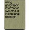 Using Geographic Information Systems In Institutional Research door Ir (institutional Research)