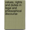 Values, Rights and Duties in Legal and Philosophical Discourse door Onbekend