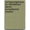 Verfassungstreue im öffentlichen Dienst europäischer Staaten by Unknown