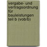 Vergabe- Und Vertragsordnung Für Bauleistungen Teil B (vob/b) by Wolfgang Voit