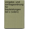 Vergabe- Und Vertragsordnung Für Bauleistungen Teil C (vob/c) door Onbekend