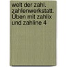 Welt der Zahl. Zahlenwerkstatt. Üben mit Zahlix und Zahline 4 door Onbekend