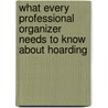 What Every Professional Organizer Needs To Know About Hoarding door Judith Kolberg