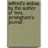 Wilfred's Widow. By The Author Of 'Mrs. Jerningham's Journal'.