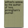 Wilfred's Widow. By The Author Of 'Mrs. Jerningham's Journal'. door Elizabeth Anna Hart