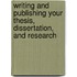 Writing and Publishing Your Thesis, Dissertation, and Research