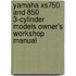 Yamaha Xs750 And 850 3-Cylinder Models Owner's Workshop Manual