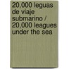 20,000 leguas de viaje submarino / 20,000 Leagues Under the Sea by Julio Verne